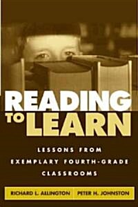 Reading to Learn: Lessons from Exemplary Fourth-Grade Classrooms (Paperback)