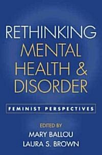 Rethinking Mental Health and Disorder: Feminist Perspectives (Hardcover)