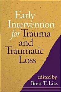 Early Intervention for Trauma and Traumatic Loss (Hardcover)