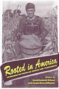 Rooted in America: Foodlore Popular Fruits Vegetables (Paperback)