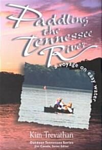 Paddling the Tennessee River: A Voyage on Easy Water (Hardcover)