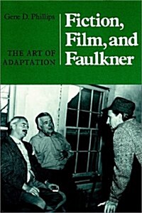 Fiction, Film, and Faulkner: The Art of Adaptation (Paperback)