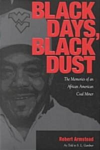 Black Days, Black Dust: The Memories of an African American Coal Miner (Paperback)