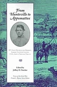 From Huntsville to Appomattox: R. T. Coless History of 4th Regiment, (Paperback)