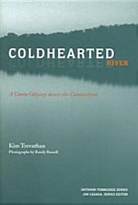 Coldhearted River: A Canoe Odyssey Down the Cumberland (Hardcover)