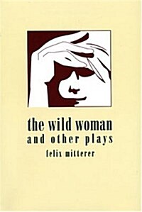 Wild Woman and Other Plays (Paperback, UK)