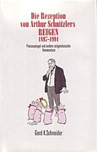 Die Rezeption Von Arthur Schnitzlers Reigen 1897-1994 (Hardcover)
