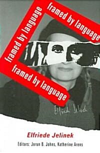 Elfriede Jelinek - Framed by Language (Paperback, UK)