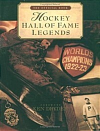 Hockey Hall of Fame Legends: The Official Book of the Hockey Hall of Fame (Paperback)
