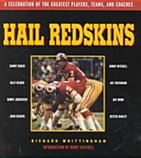 Hail Redskins: A Celebration of the Greatest Players, Teams, and Coaches (Hardcover)