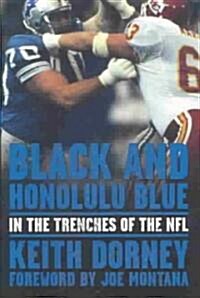 Black and Honolulu Blue: In the Trenches of the NFL (Hardcover)