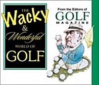 The Wacky and Wonderful World of Golf (Hardcover)