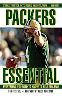 Packers Essential: Everything You Need to Know to Be a Real Fan! (Hardcover)