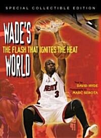 Wades World: The Flash That Ignites the Heat (Paperback)