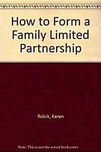 How to Form a Family Limited Partnership (Paperback)