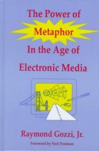 The power of metaphor in the age of electronic media