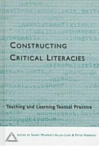 Constructing Critical Literacies (Hardcover)