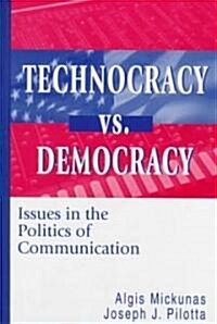 Technocracy Vs. Democracy (Hardcover)