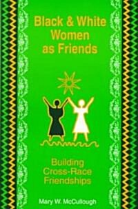 Black and White Women As Friends (Paperback)