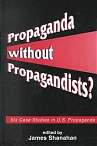 Propaganda Without Propagandists? (Hardcover)