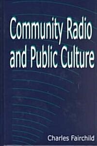Community Radio and Public Culture (Hardcover)