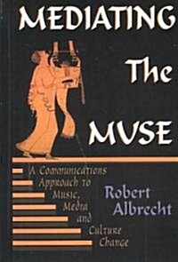 Mediating the Muse (Paperback)