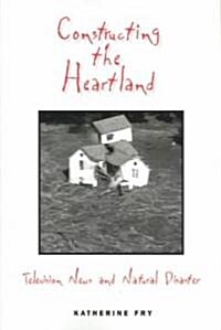 Constructing the Heartland (Paperback)