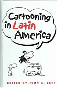 Cartooning In Latin America (Hardcover)