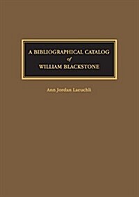 A Bibliographical Catalog of William Blackstone (Hardcover)