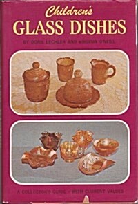 A Collectors Guide To Childrens Glass Dishes (Hardcover, First Edition)