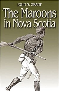 The Maroons in Nova Scotia (Paperback)