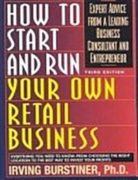 How to Start and Run Your Own Retail Business: Expert Advice from a Leading Business Consultant and Entrepreneur (Paperback)