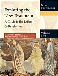 Exploring the New Testament, Volume 2: A Guide to the Letters & Revelation (Hardcover, 1st Edition, 1st Printing)