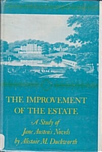 The Improvement of the Estate: A Study of Jane Austens Novels (Hardcover)