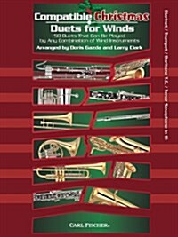 Compatible Christmas Duets for Winds (50 Duets That Can Be Played by Any Combination of Wind Instruments) - Clarinet / Trumpet / Baritone T.C. / Tenor (Sheet music)