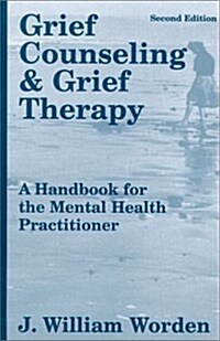 Grief Counseling and Grief Therapy: A Handbook for the Mental Health Practitioner (Hardcover, 2nd)