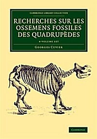 Recherches sur les ossemens fossiles des quadrupedes 4 Volume Set (Package)