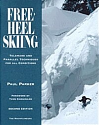 Free-Heel Skiing: Telemark and Parallel Techniques for All Conditions (Paperback, 2nd)