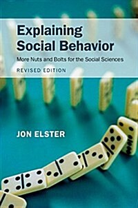 Explaining Social Behavior : More Nuts and Bolts for the Social Sciences (Paperback, 2 Revised edition)