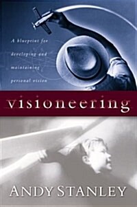 Visioneering: Gods Blueprint for Developing and Maintaining Personal Vision (Paperback)
