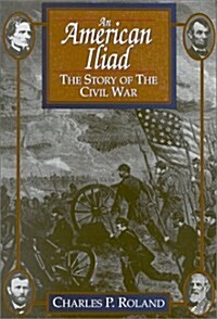An American Iliad: The Story of the Civil War (Hardcover, Book Club Edition)