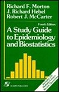 A Study Guide to Epidemiology and Biostatistics (Paperback, 4th)