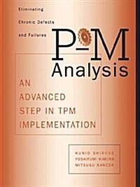 P-M Analysis (c): An Advanced Step in TPM Implementation (Time-Tested Equipment Management Titles!) (Hardcover, 0)