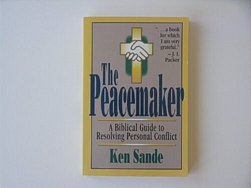 The Peacemaker: A Biblical Guide to Resolving Personal Conflict (Paperback, 0)