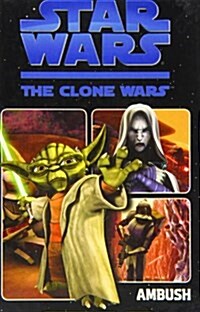 Ambush (Star Wars: the Clone Wars) (Library Binding, Reprint)