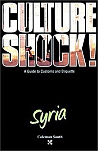 Culture Shock! Syria (Culture Shock! A Survival Guide to Customs & Etiquette) (Paperback)