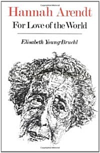 Hannah Arendt: For Love of the World (Paperback, Reprint)