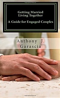 Getting Married, Living Together: A Guide for Engaged Couples (Paperback)