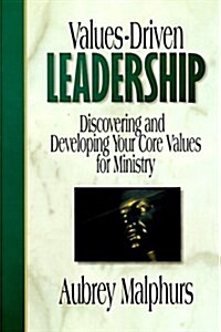 Values-Driven Leadership: Discovering and Developing Your Core Values for Ministry (Paperback)