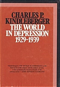 The world in depression, 1929-1939 (History of the world economy in the twentieth century) (Hardcover)